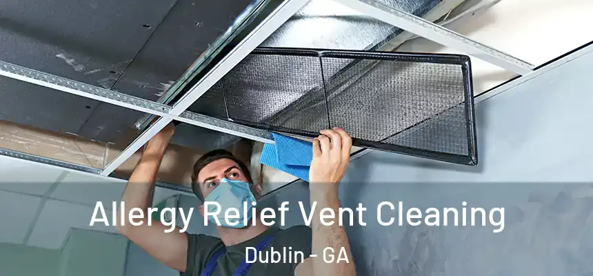  Allergy Relief Vent Cleaning Dublin - GA