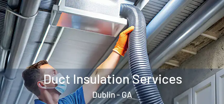  Duct Insulation Services Dublin - GA