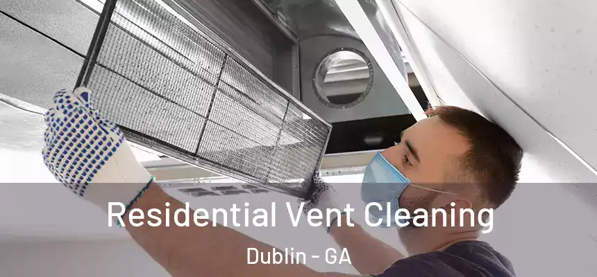  Residential Vent Cleaning Dublin - GA