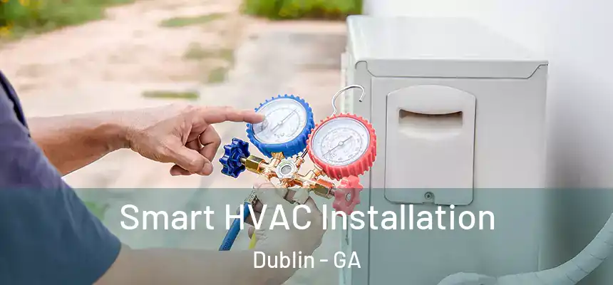  Smart HVAC Installation Dublin - GA