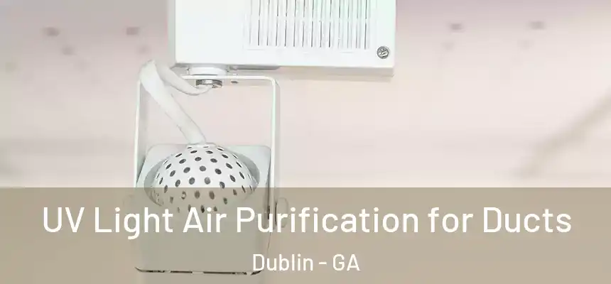  UV Light Air Purification for Ducts Dublin - GA