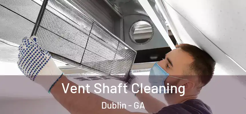 Vent Shaft Cleaning Dublin - GA